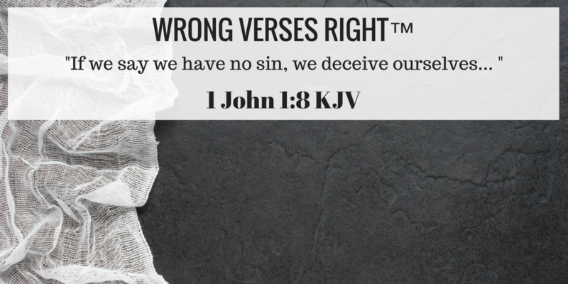 Wrong Verses Right: 1 John 1:8 KJV | A WOMAN SAVED Christian Women's